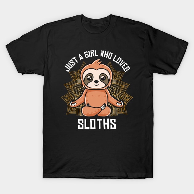 Just A Girl Who Loves Sloths Stuff Yoga T-Shirt by Ramadangonim